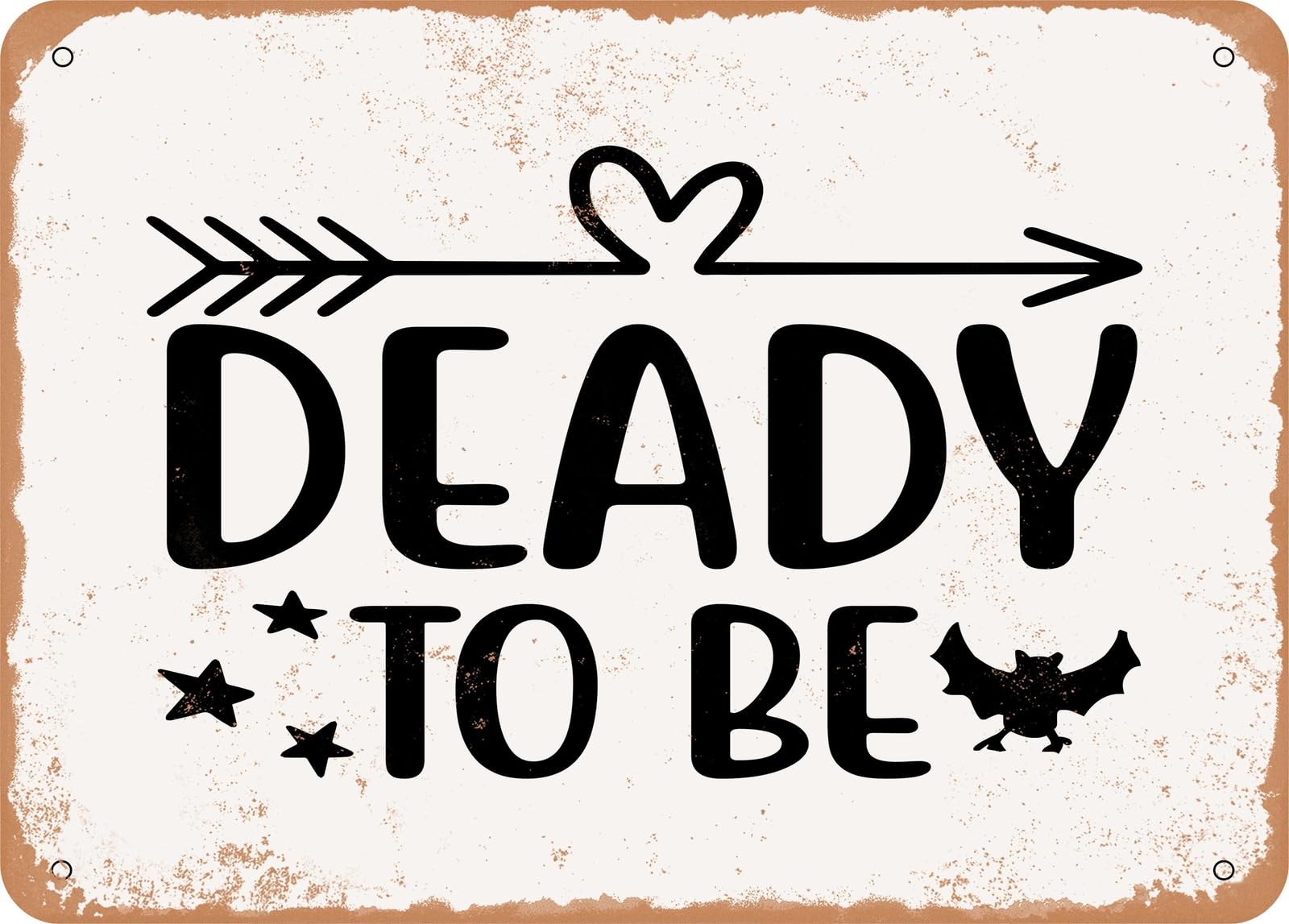 Miaomansenstore Metal Sign - Deady To Be - Vintage Look Sign Home Decor