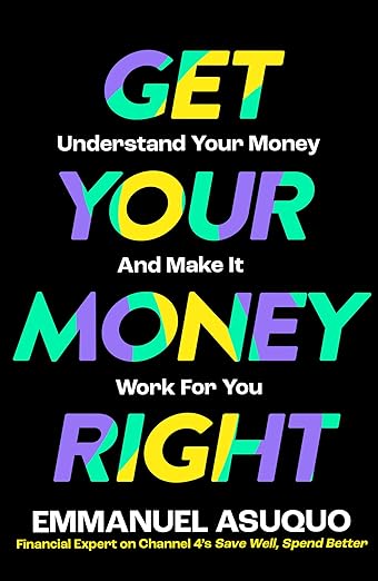 GET YOUR MONEY RIGHT: Understand Your Money and Make It Work