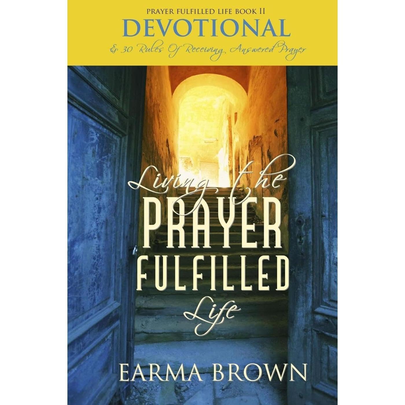 Living The Prayer Fulfilled Life Devotional