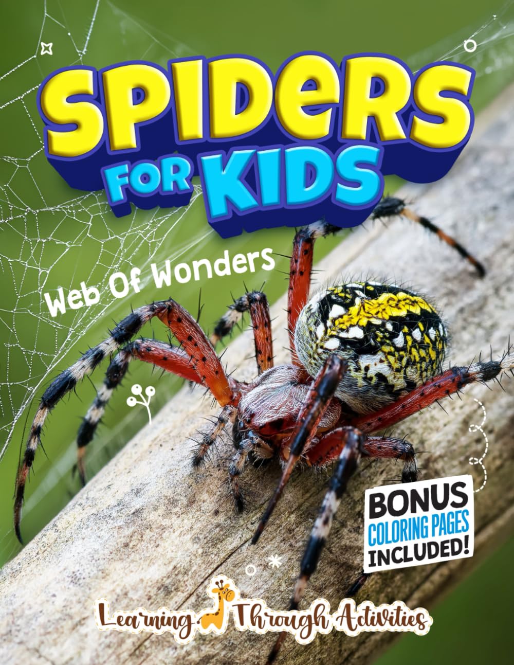 Spiders For Kids: Jump Into the World of Spiders With Fun Facts, Amazing Photos, Coloring and Everything You Need to Know! (Animal Guides)
