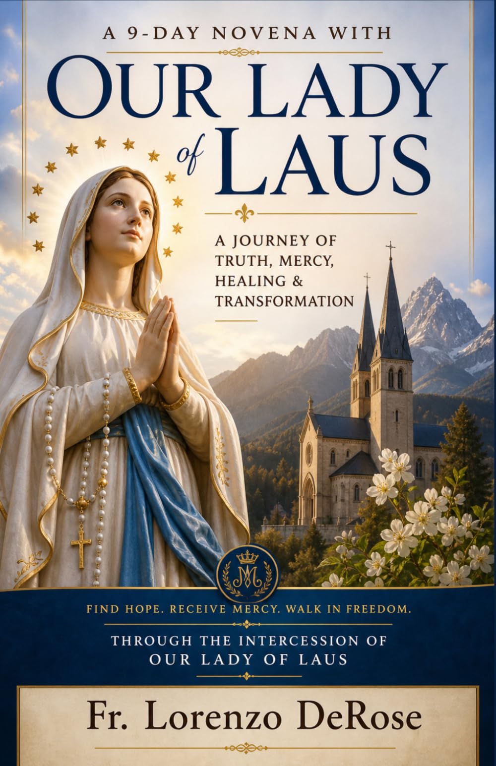 OUR LADY OF LAUS NOVENA: A 9-Day Journey of Truth, Mercy, Healing & Transformation (Treasury of Catholic Devotions)