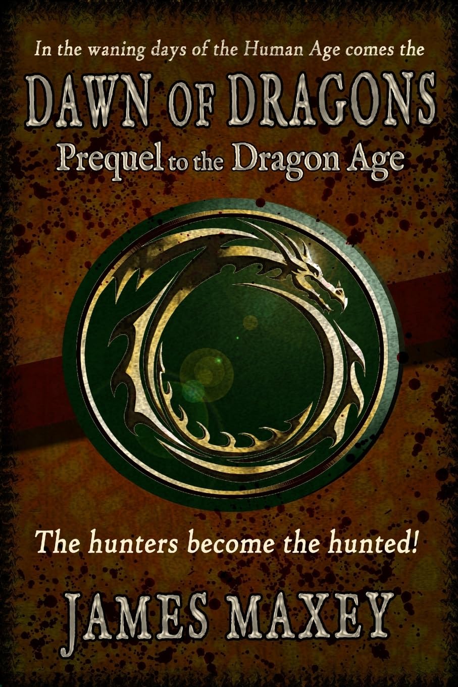 Dawn of Dragons: Volume 4 (Bitterwood Series) - Maxey, James