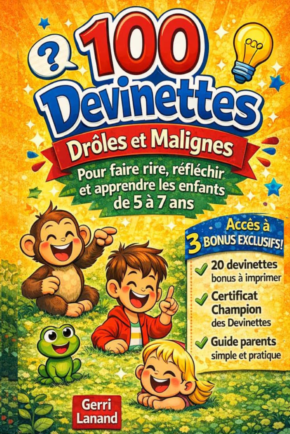 100 Devinettes Drôles et Malignes: Pour faire rire, réfléchir et apprendre les enfants de 5 à 7 ans (Humour)