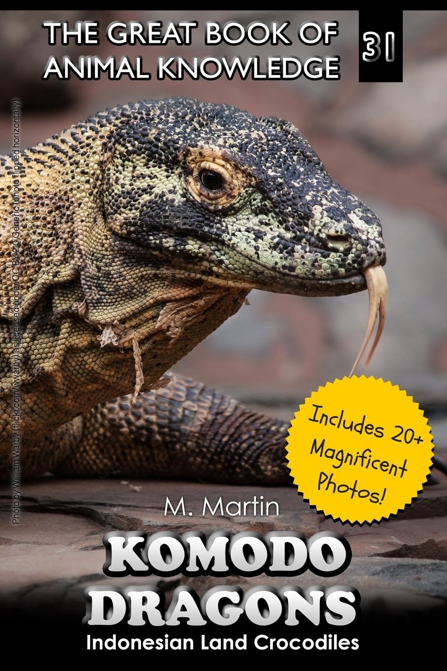 Komodo Dragons: Indonesian Land Crocodiles: Volume 31 (The Great Book of Animal Knowledge (Packed With Facts & Stunning Photos for Kids!))