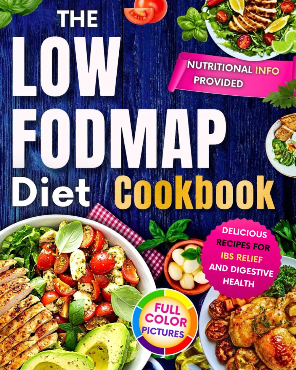 The Low FODMAP Diet Cookbook: Delicious Recipes for ibs relief and Digestive Health
