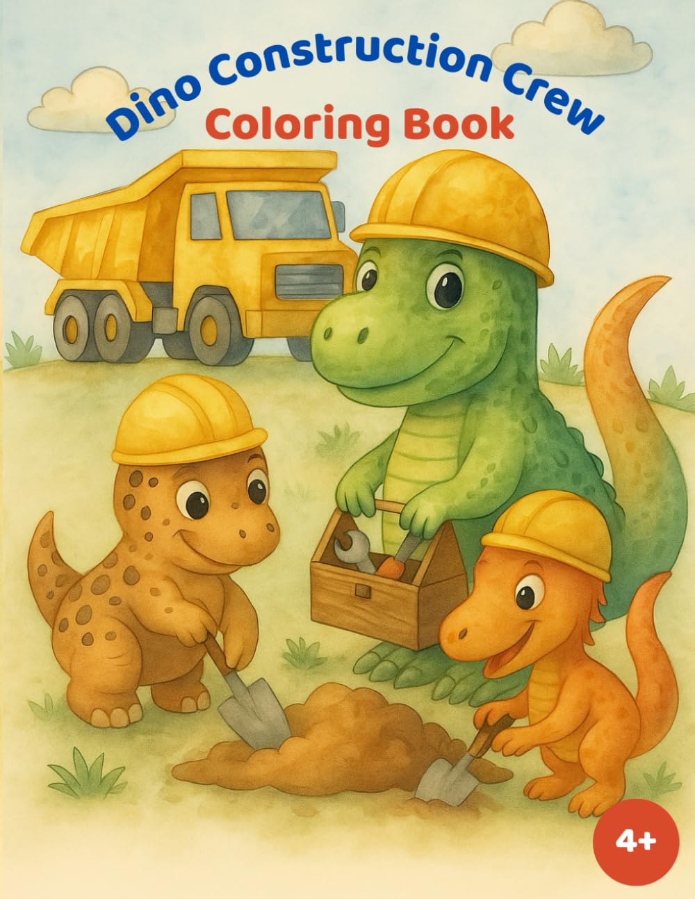 Dino Construction Crew – Die Dino-Baustellentruppe: Große Jobs für starke Dinos! / Big Jobs for Mighty Dinos!