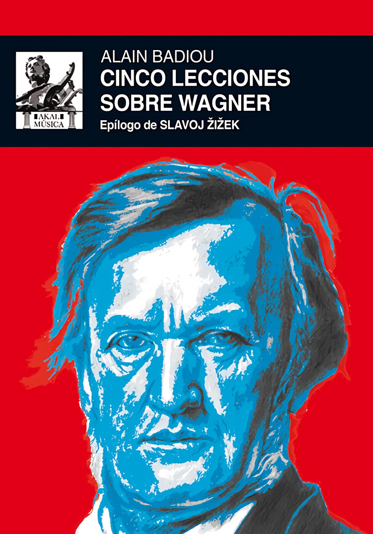 Cinco lecciones sobre Wagner Badiou Zizek critique musicale philosophie Akal