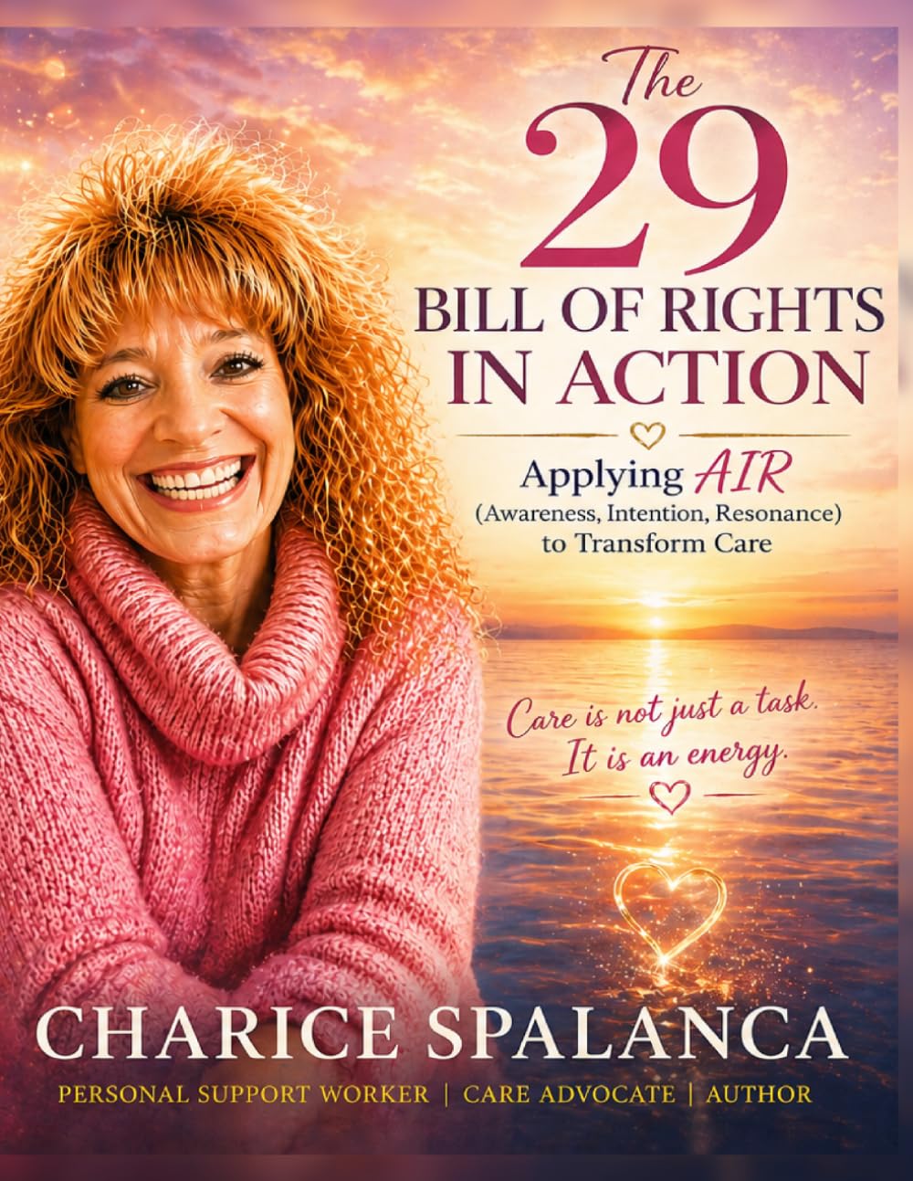 The 29 Bill of Rights in Action: Applying AIR (Awareness, Intention, Resonance) to Transform Care