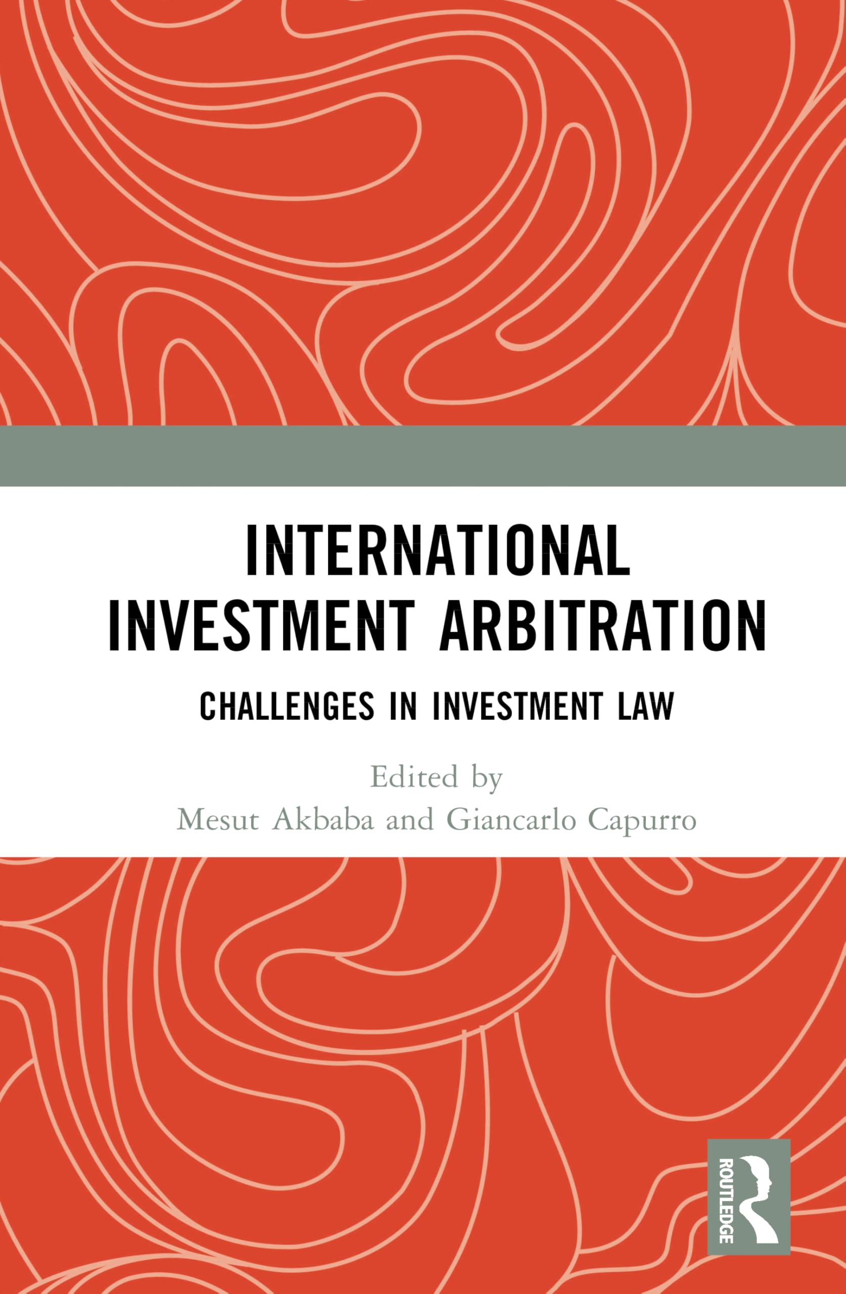 International Investment Arbitration: Challenges in Investment Law