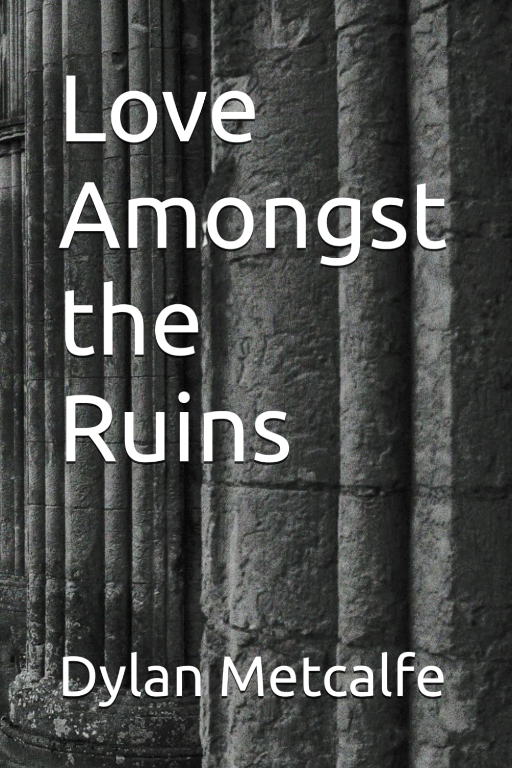 Love Amongst the Ruins