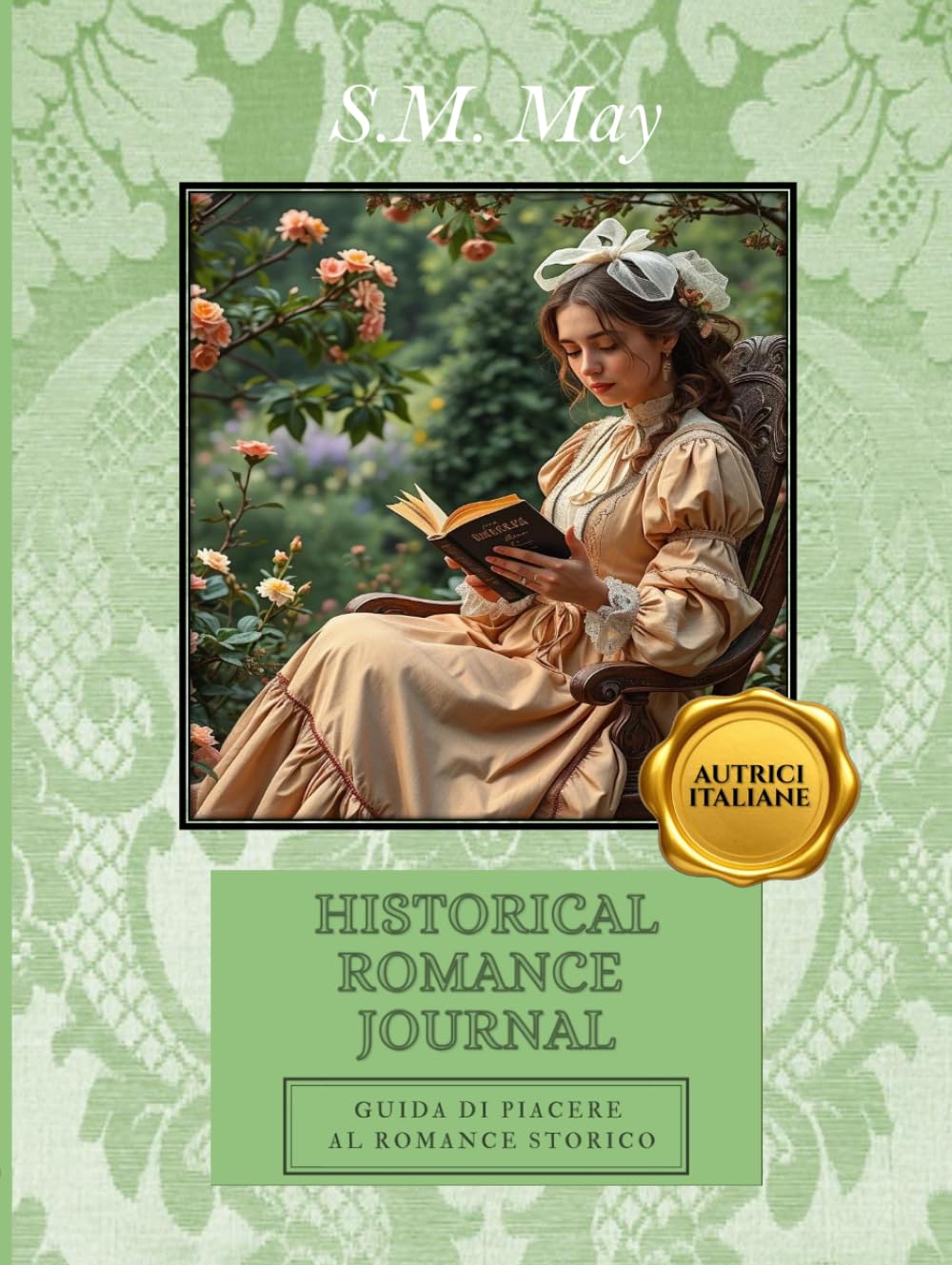 HISTORICAL ROMANCE JOURNAL - GUIDA DI PIACERE AL ROMANCE STORICO: Volume 2 - Autrici Italiane (Italian Edition)      Hardcover – March 27, 2026