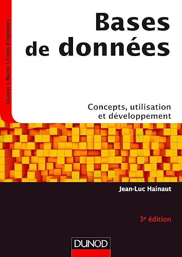 Bases de données - 3e éd. - Concepts, utilisation et développement: Concepts, utilisation et développement
