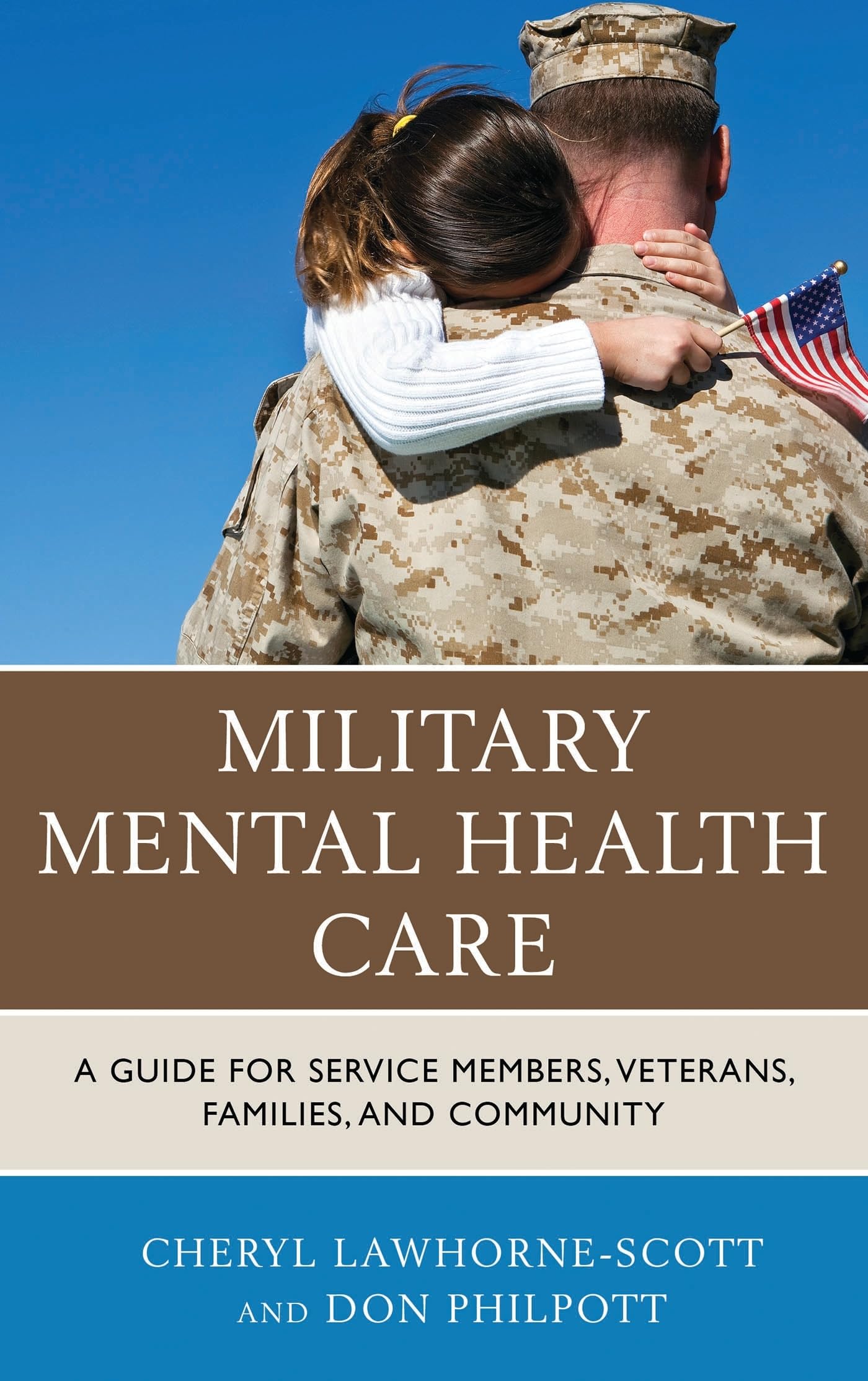 Military Mental Health Care: A Guide for Service Members, Veterans, Families, and Community (Military Life)