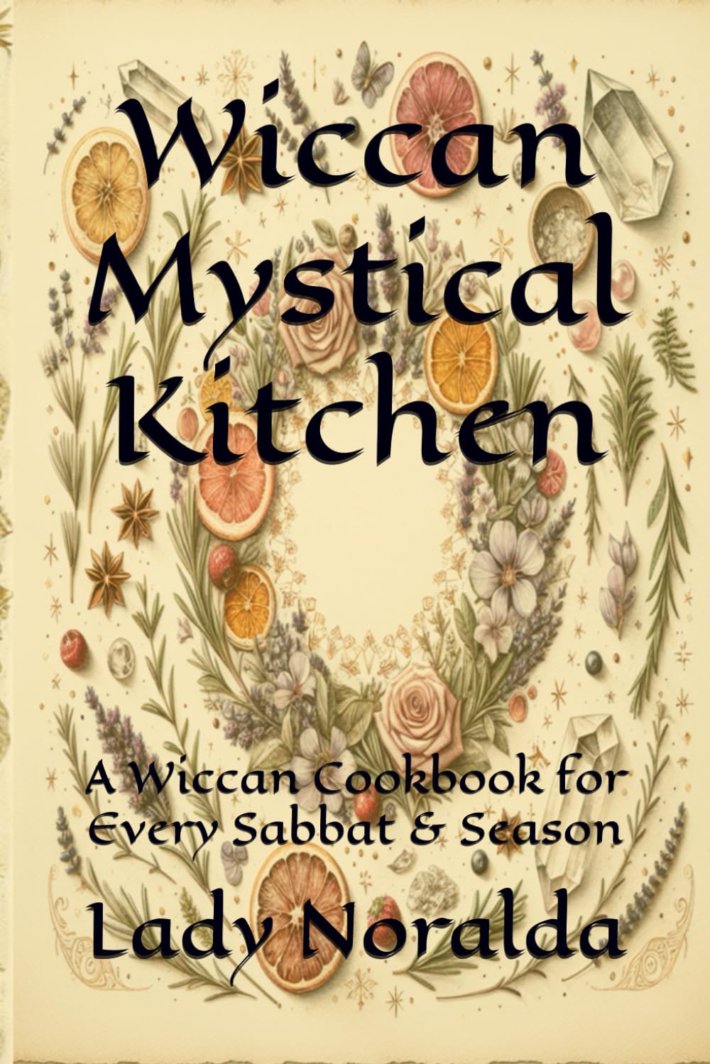 Wiccan Mystical Kitchen: A Wiccan Cookbook for Every Sabbat & Season      Paperback – September 20, 2025