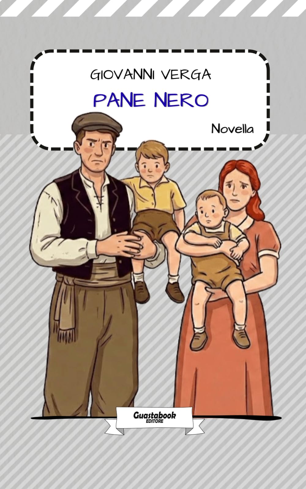 Pane nero di Giovanni Verga: Novella (Novelle rusticane (1883) di Giovanni Verga)