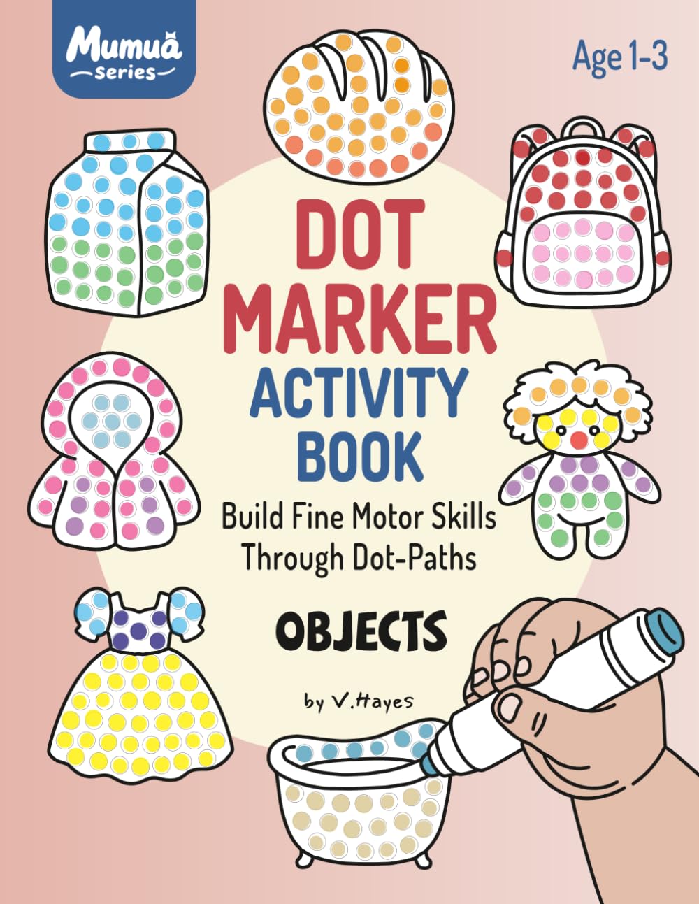 Dot Marker Activity Book - Objects: Build fine motor skills through dot-paths (Mumua series)