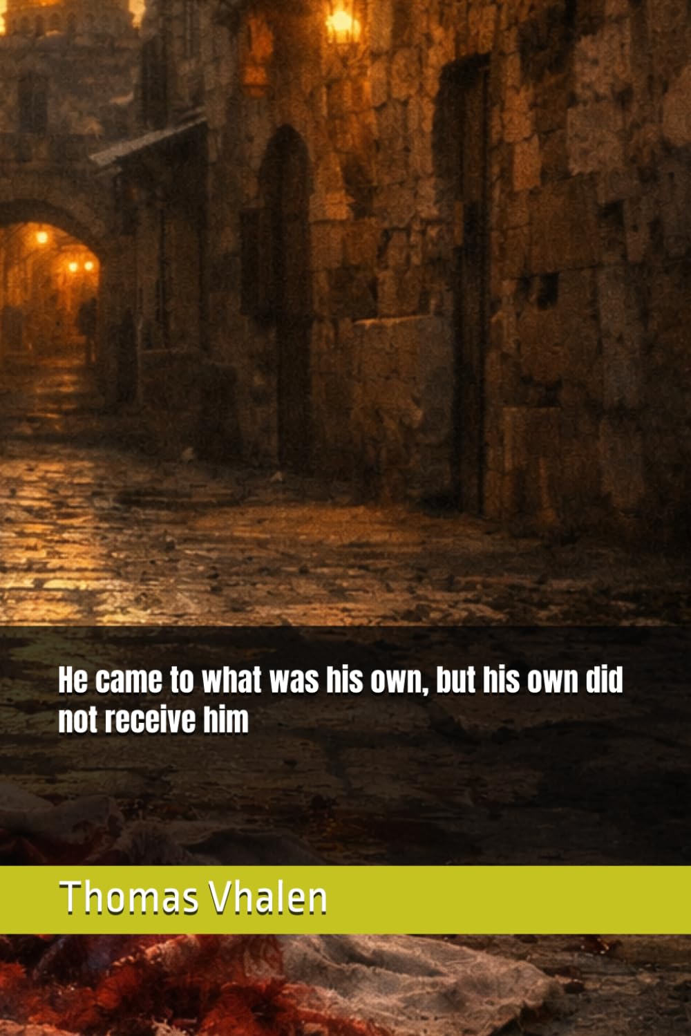 He came to what was his own, but his own did not receive him