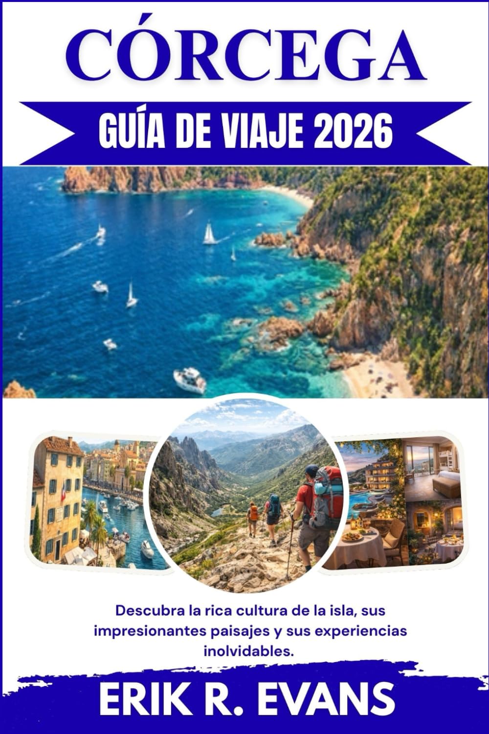 CÓRCEGA GUÍA DE VIAJE 2026: Descubra la rica cultura de la isla, sus impresionantes paisajes y sus experiencias inolvidables.
