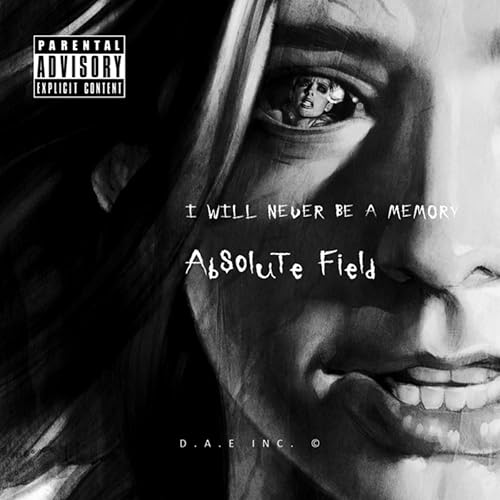 I Will Never Be A Memory Explicit By Absolute Field On Amazon Music Amazon Com
