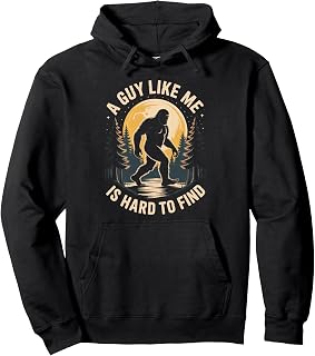 A Guy Like Me Is Hard To Find Bigfoot Lover Pullover Hoodie
