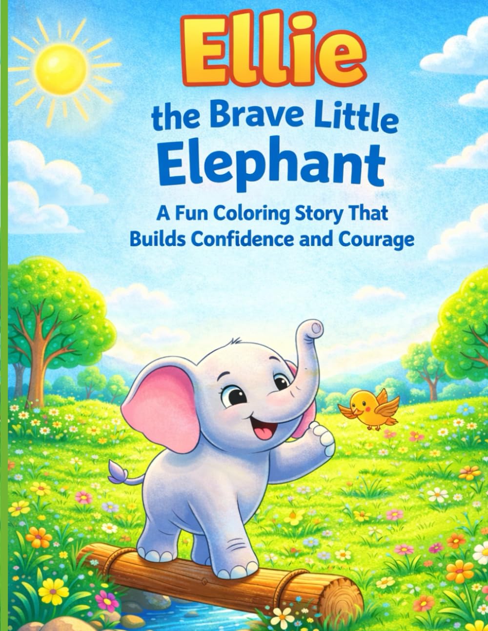Ellie the Brave Little Elephant: A Fun Coloring Story That Builds Confidence and Courage