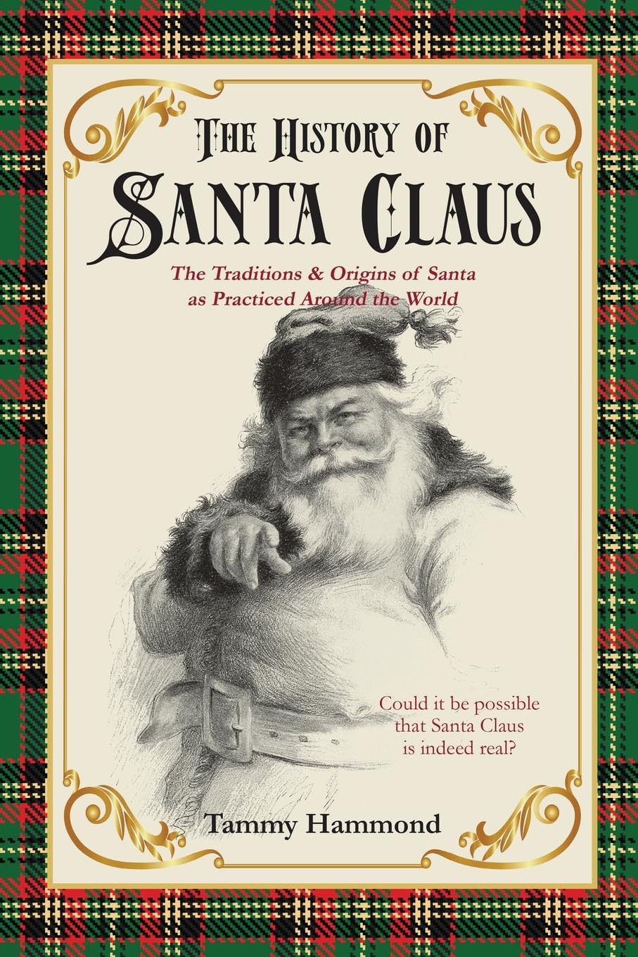 The History Of Santa Claus: The Traditions & Origins of Santa as Practiced Around the World