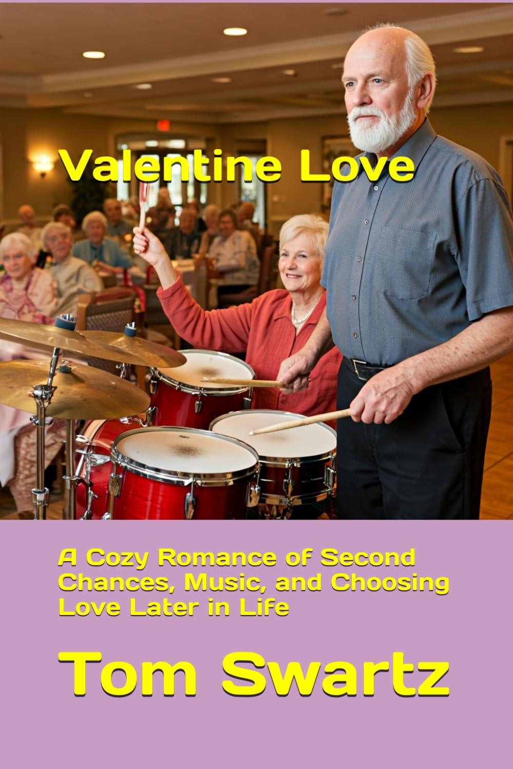 Valentine Love: A Cozy Romance of Second Chances, Music, and Choosing Love Later in Life (Senior Love)