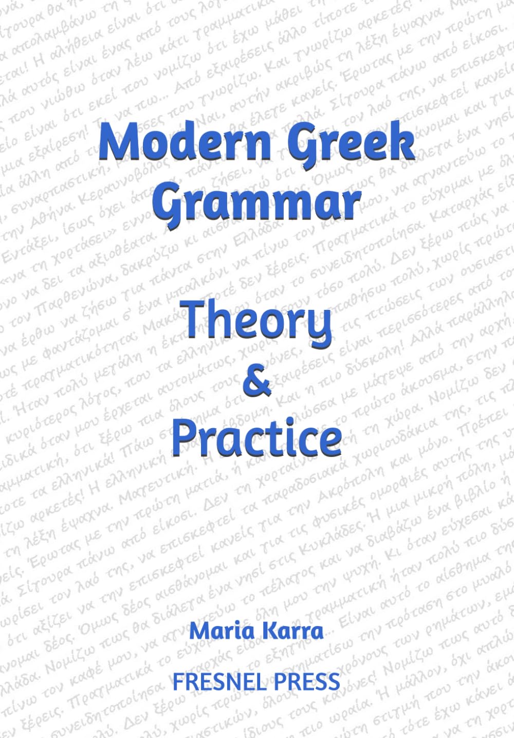 Modern Greek Grammar Theory and Practice (Learn Greek)