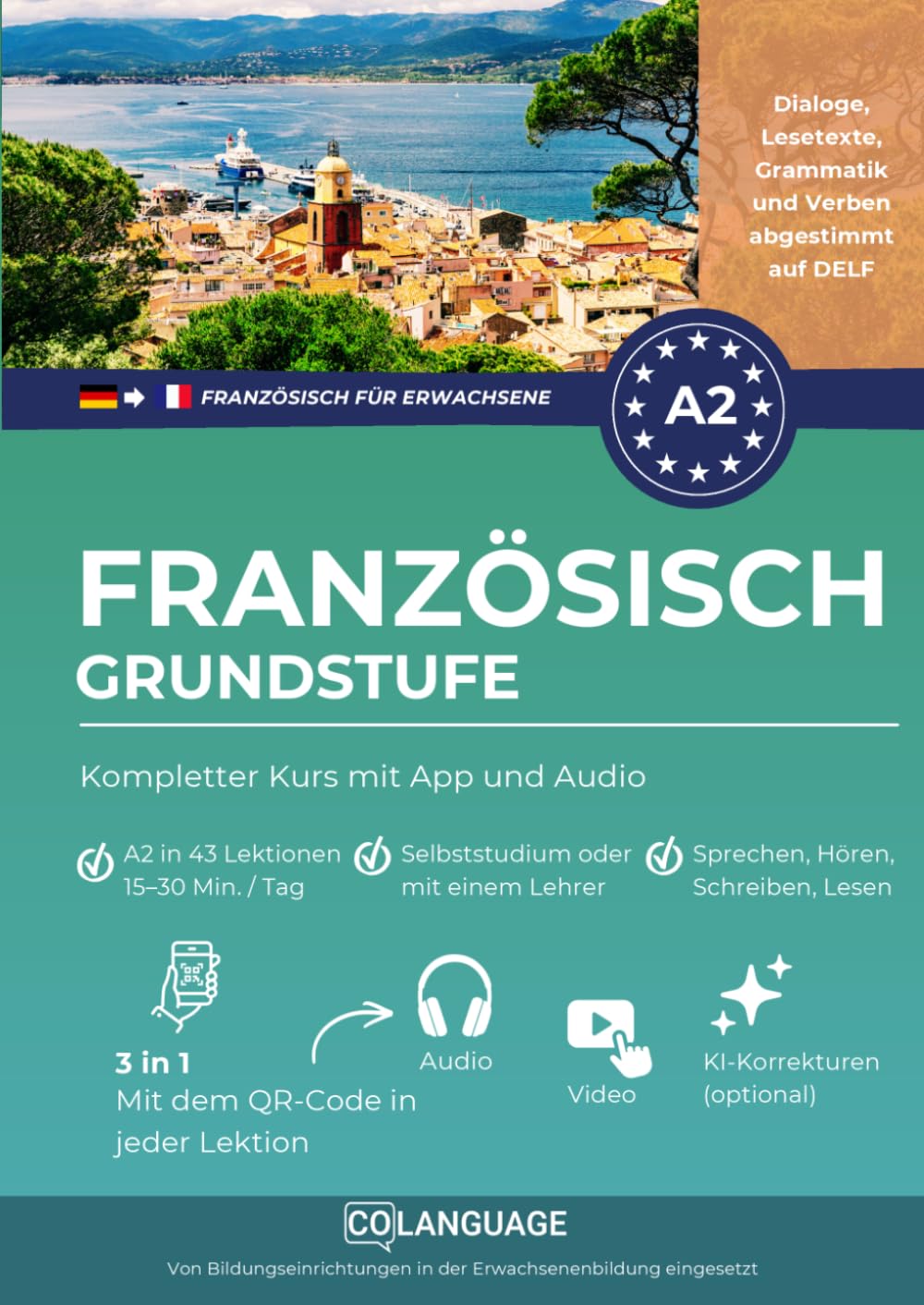 Französisch A2 grundstufe: kompletter Kurs mit App und Audio: Französisch A2 lernen mit interaktiven Übungen, Audio- und Videomaterial sowie einem ... DELF.: 2 (Französisch lernen für Erwachsene)