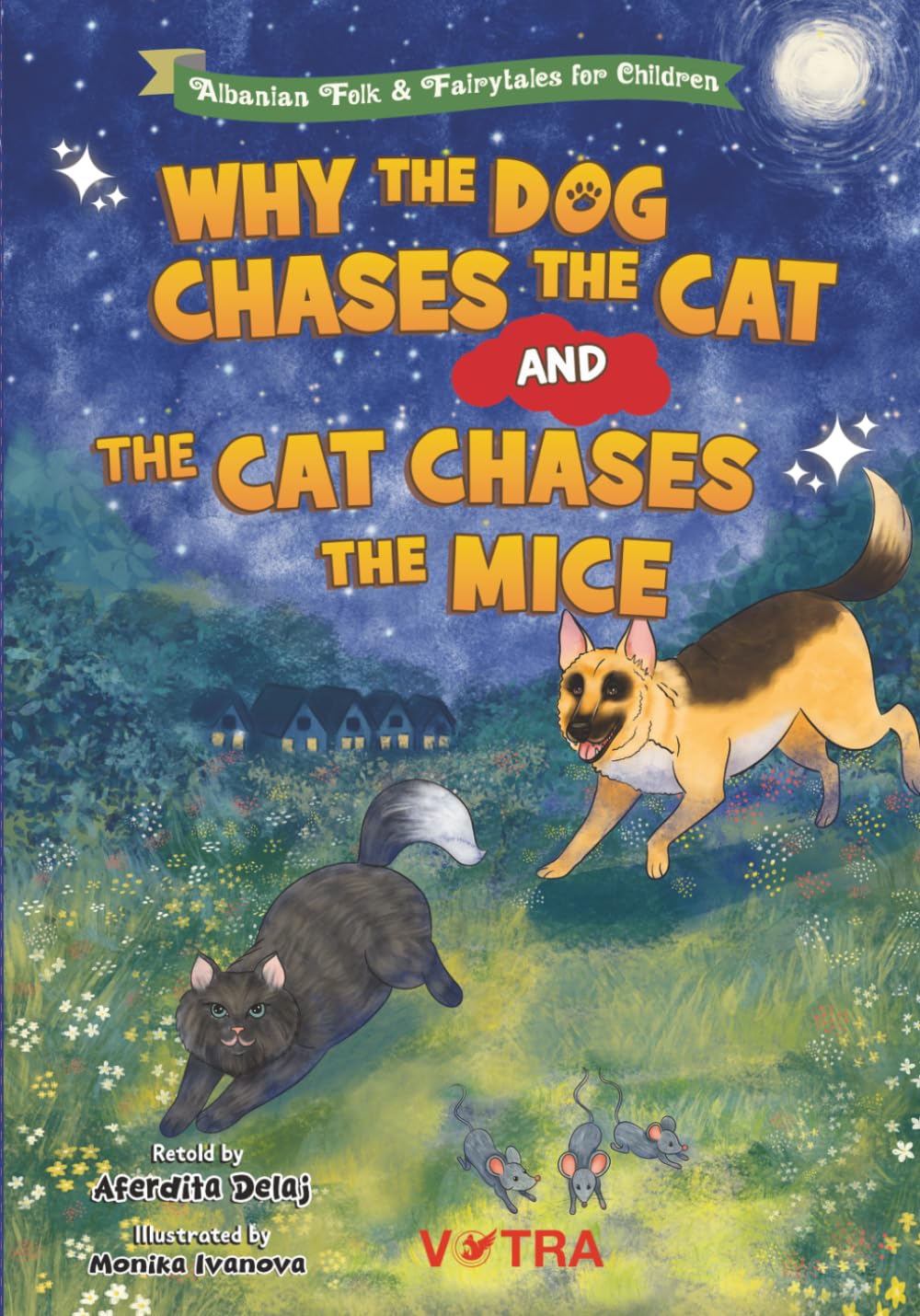Why the Dog Chases the Cat and the Cat Chases the Mice