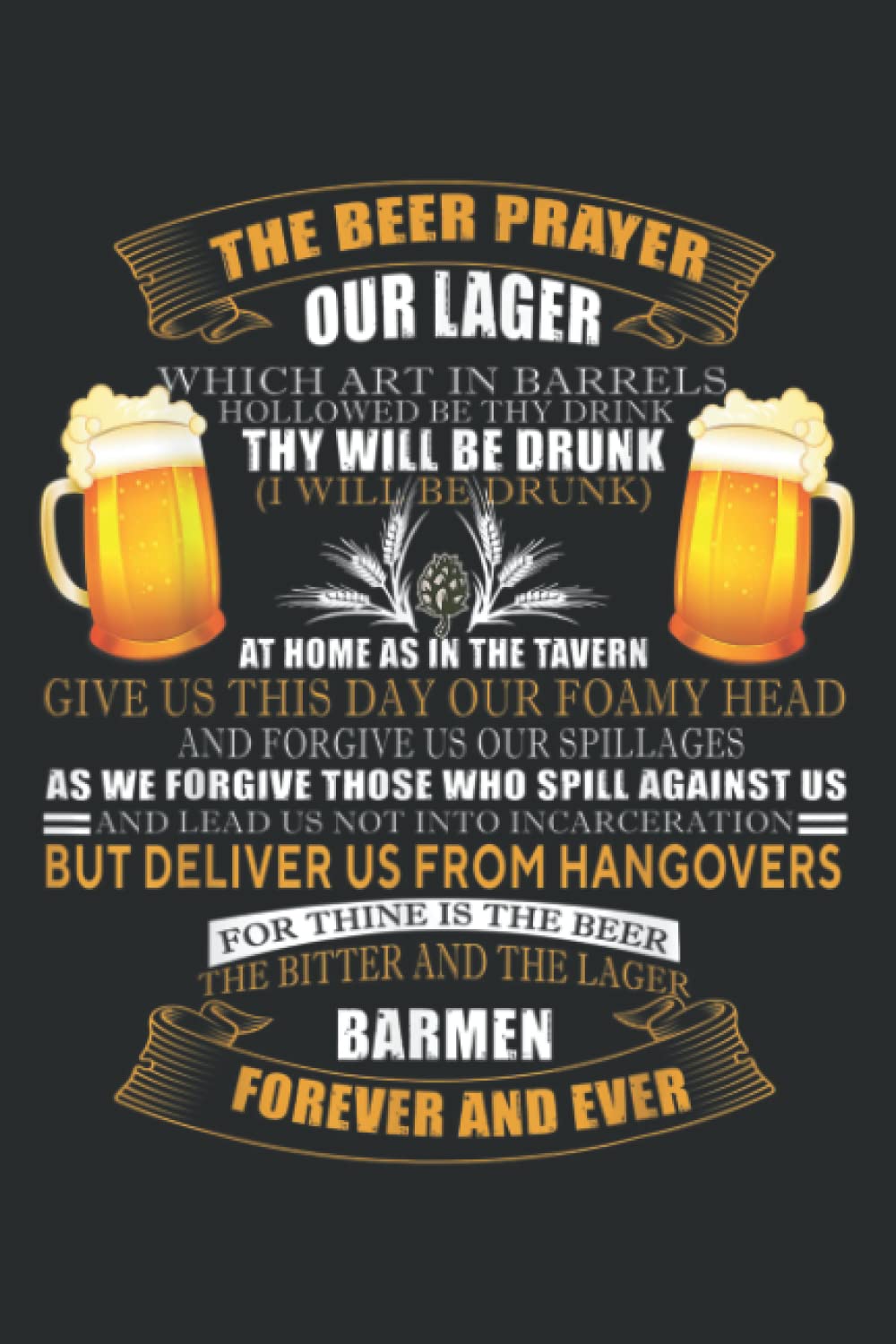 The Beer Prayer Funny Beer Drinking Gift Drinker: Lined Journal Notebook Birthday Gift Present - 6x9 inches - 120 Pages