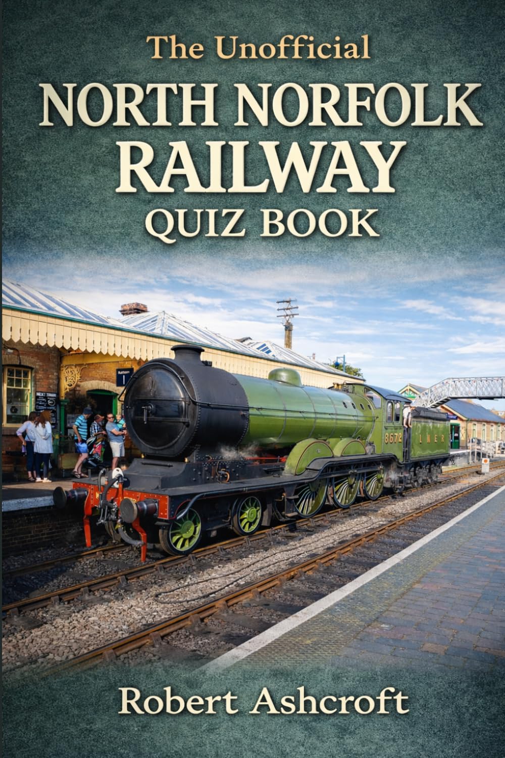 The Unofficial North Norfolk Railway Quiz Book