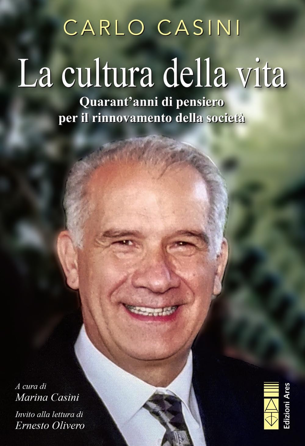 La cultura della vita. Quarant'anni di pensiero per il rinnovamento della società (Sagitta)