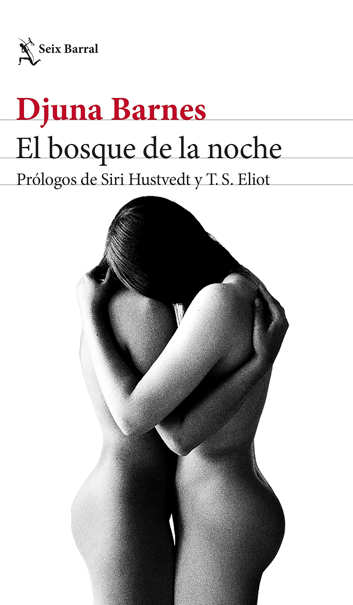El bosque de la noche: Prólogos de Siri Hustvedt y T. S. Eliot