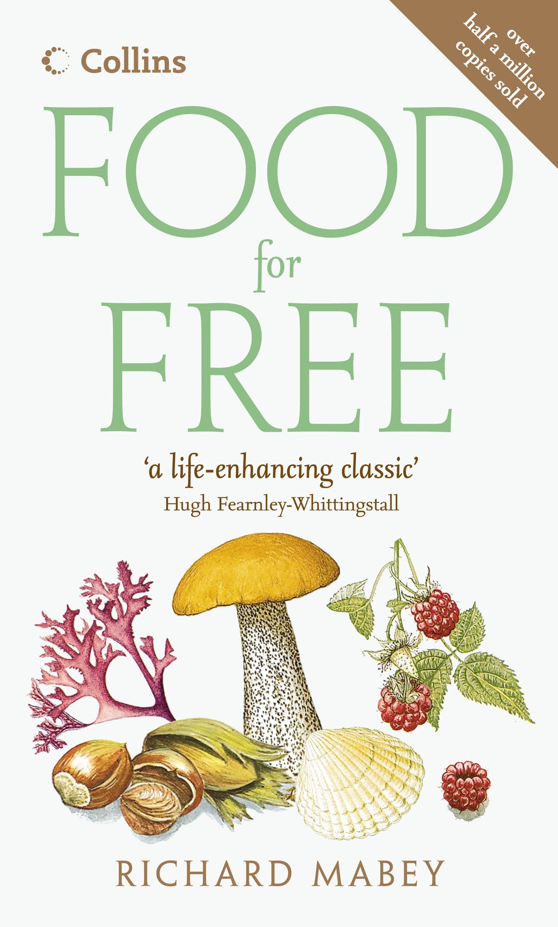 Food for Free: The Best Non-​Fiction Guide to Wildlife Foraging and Natural Recipes