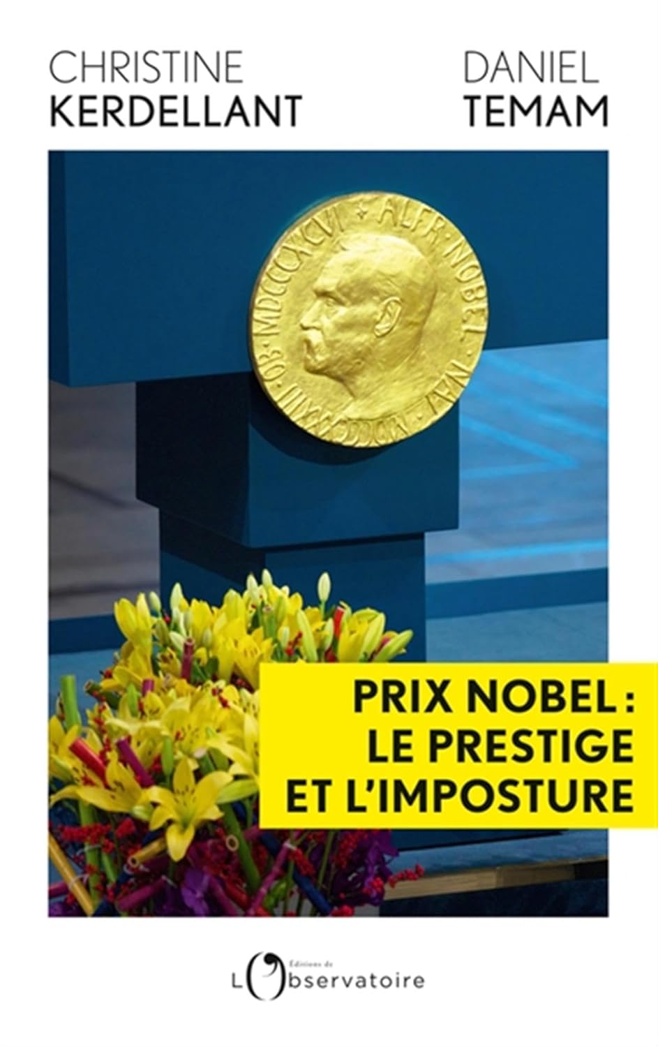 Christine KERDELLANT, DANIEL TEMAM - PRIX NOBEL : LE PRESTIGE ET L'IMPOSTURE (2025)