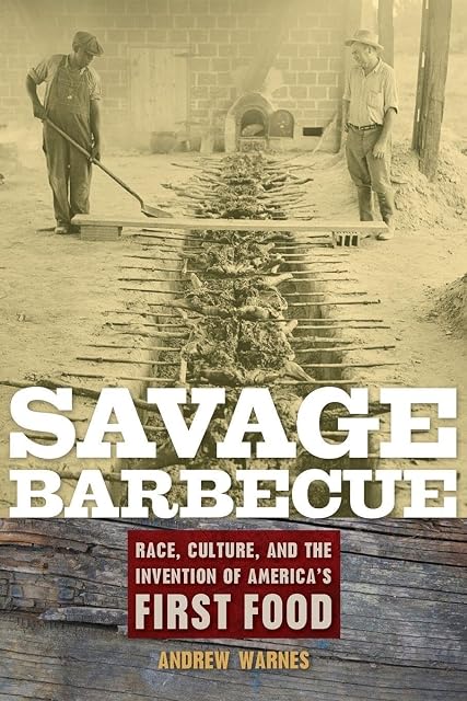 Portada de Savage Barbecue: Race, Culture, and the Invention of America’s First Food
