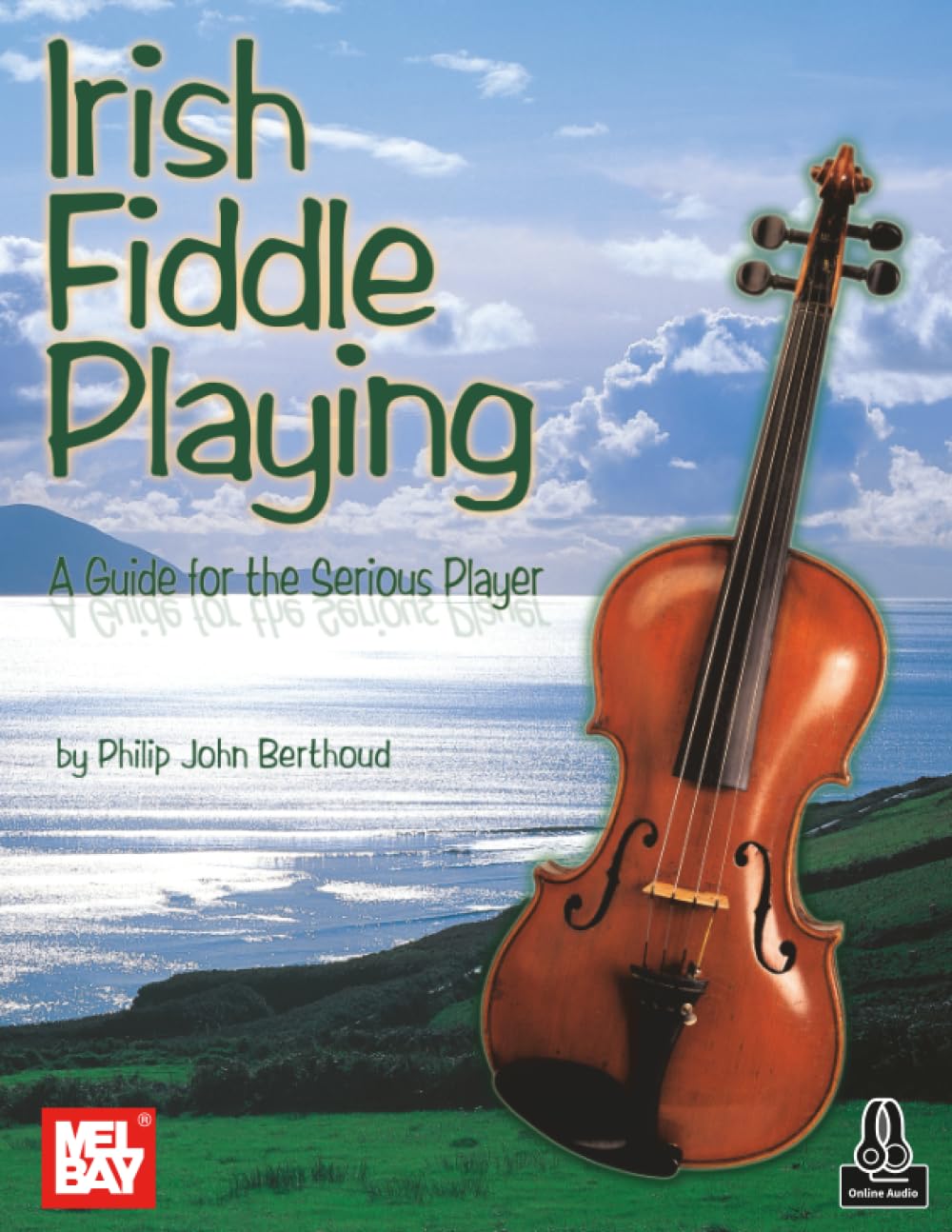 Irish Fiddle Playing: A Guide for the Serious Player
