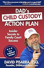 DAD's CHILD CUSTODY ACTION PLAN: Insider Secrets to Family Court Success