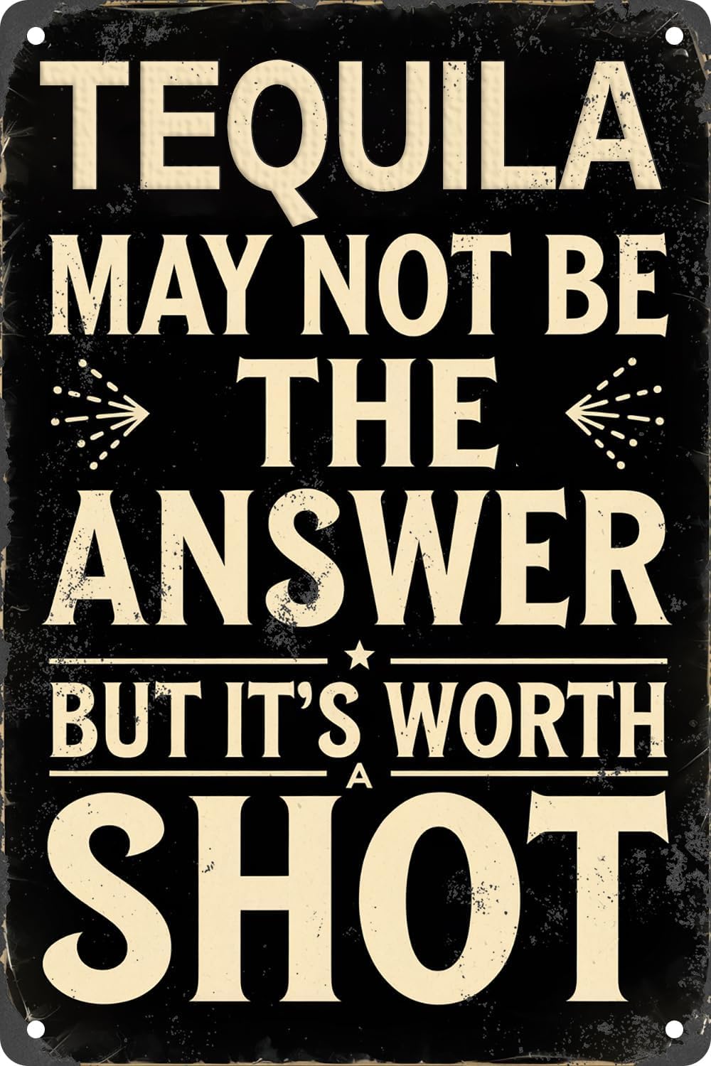 SMAZDFXX Tequila MayBe the Answer but It's Worth a Shot Retro Metal Tin Signs For Restaurants Pub Man Cave Club Wall Art Decor Poster 8"x12"