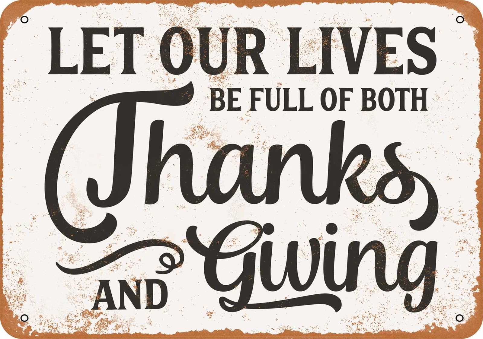 Miaomansenstore Metal Sign - Let Our Lives Be Full Of Both Thanks And Giving - Vintage Look Home Decor