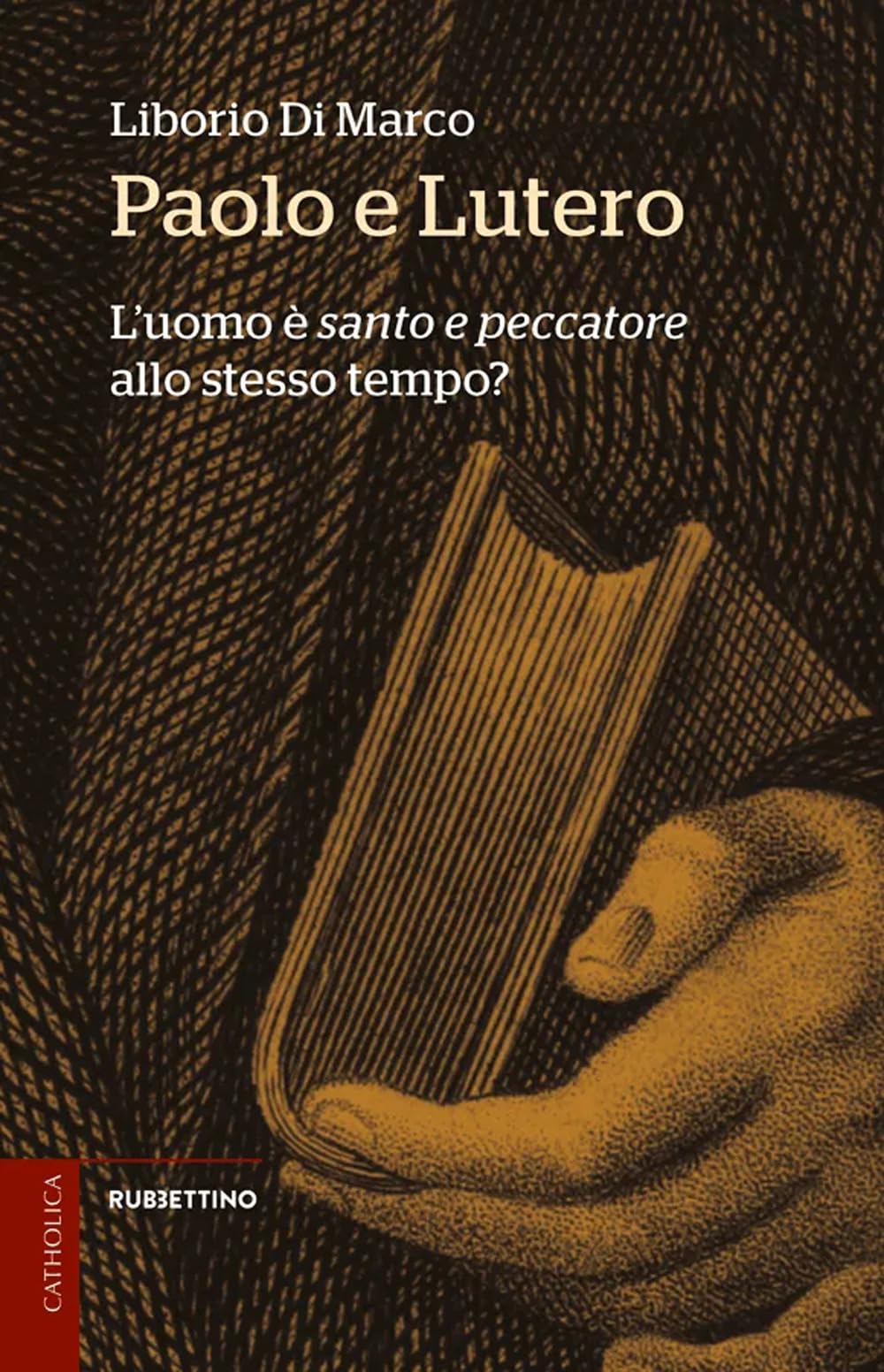 Paolo E Lutero. L'uomo è «Santo E Peccatore» Allo Stesso Tempo? - 4