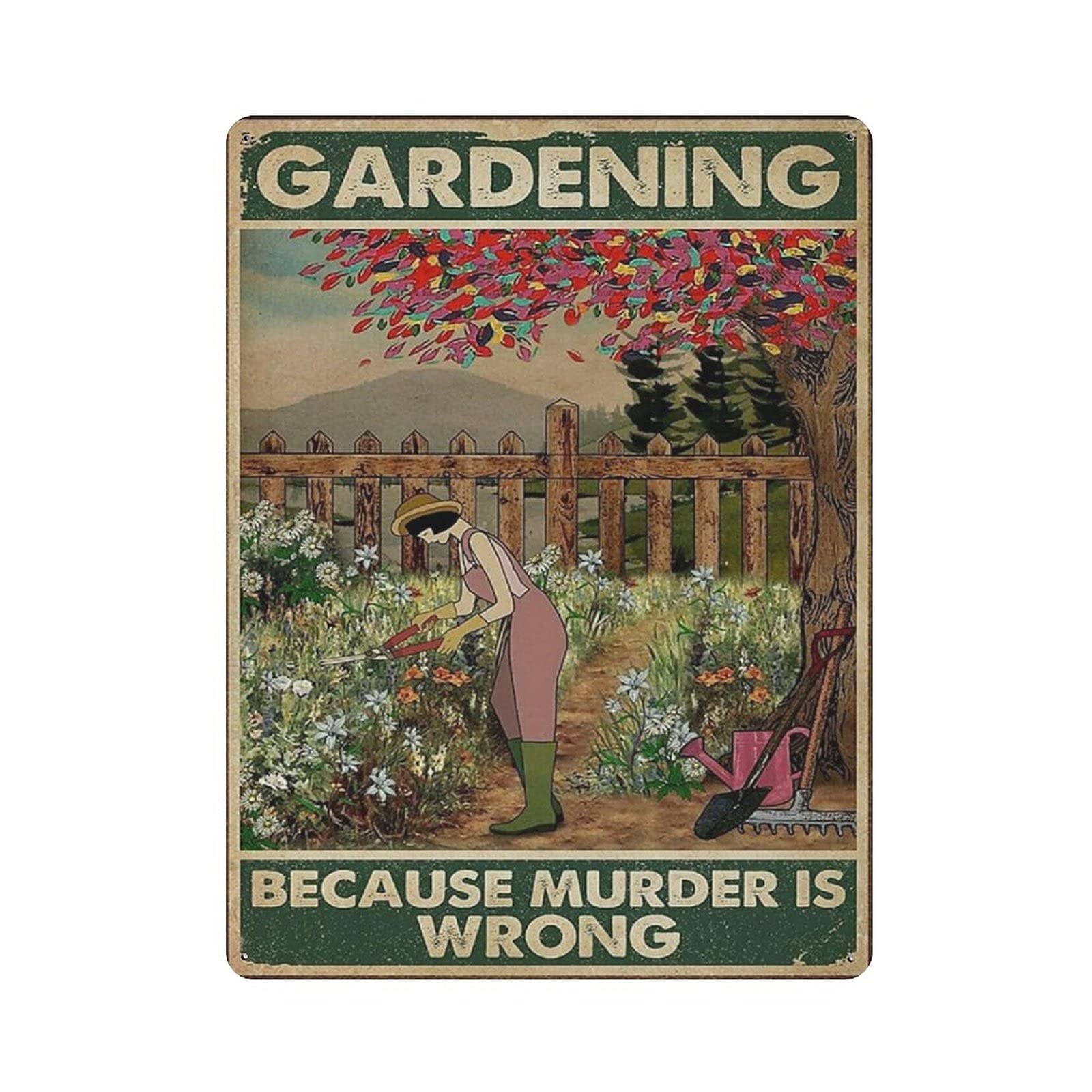 Metal Tin Sign Gardening Because Murder Is Wrong Vintage Tin Poster Metal Sign Wall Decoration Country Kitchen Home Garage Decor 16"x12"