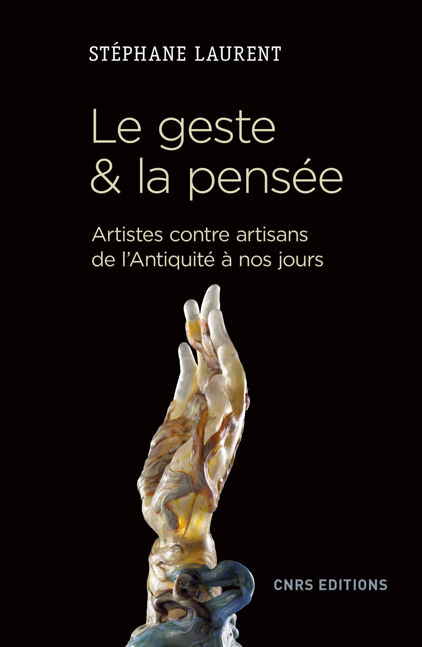 Artistes contre artisans : essai sur le geste et la pensée et l'histoire de l'art