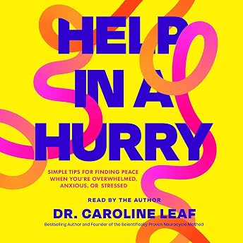 Help in a Hurry Audiobook by Dr. Caroline Leaf episode artwork