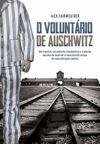 O volunt&aacute;rio de Auschwitz
