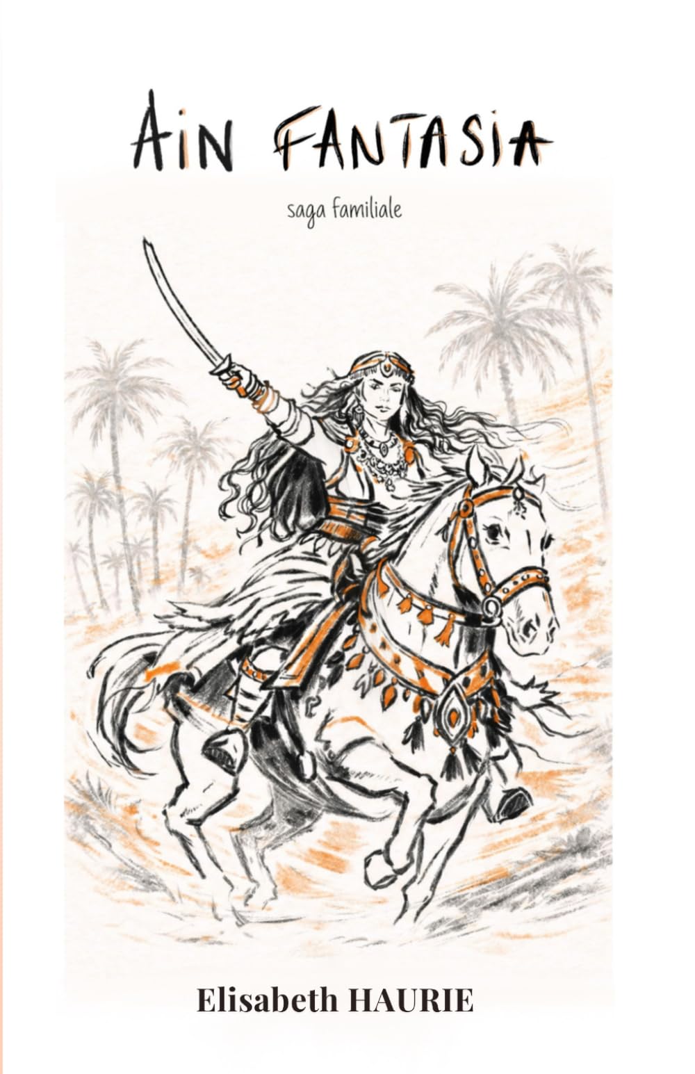 AÏN FANTASIA I Saga Familiale: Témoignage de vie I Biographie I Algérie - Guerres - Souvenirs