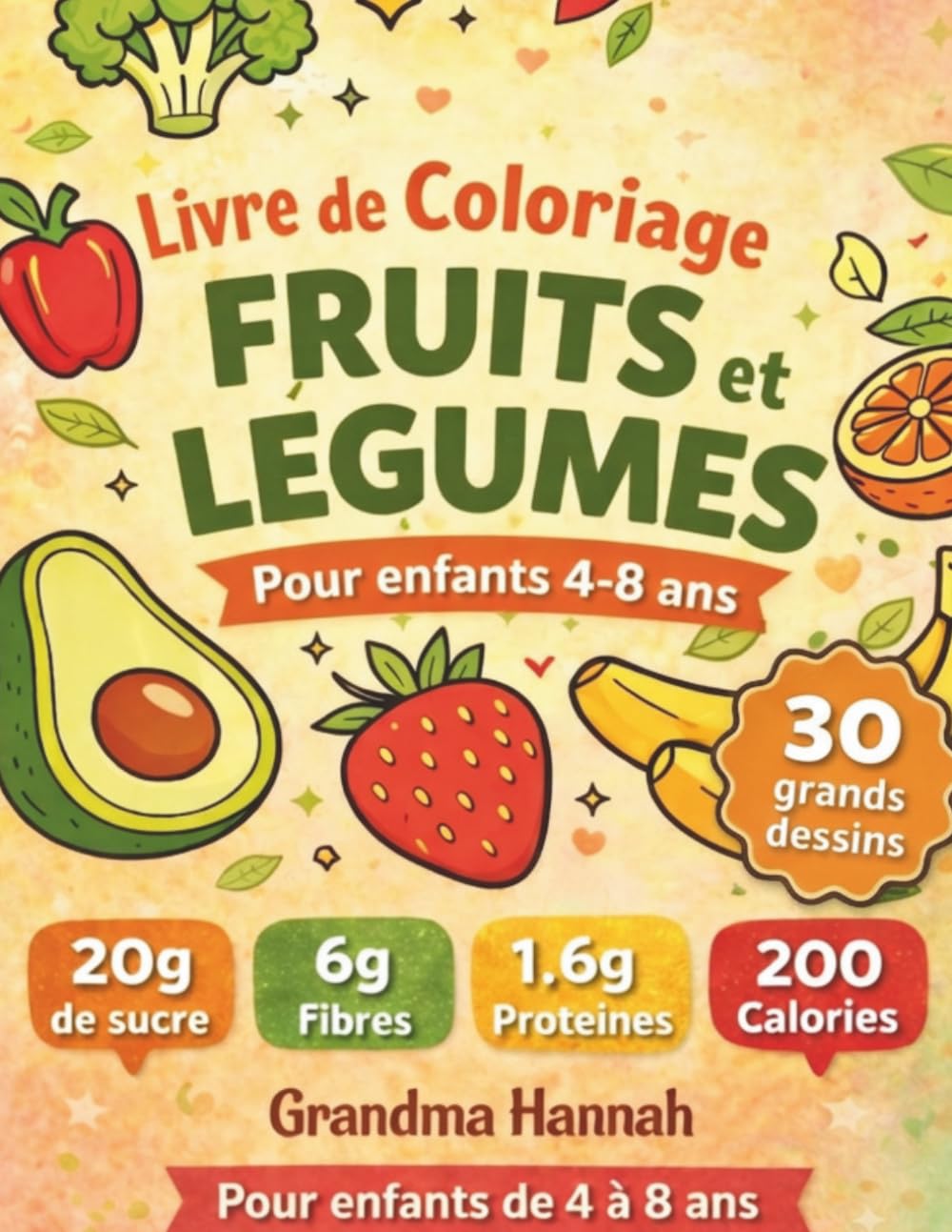 Livre de Coloriage Fruits et Légumes: Pour enfants 4-8 ans : 30 grands dessins faciles avec des faits amusants sur les vitamines et l'alimentation saine