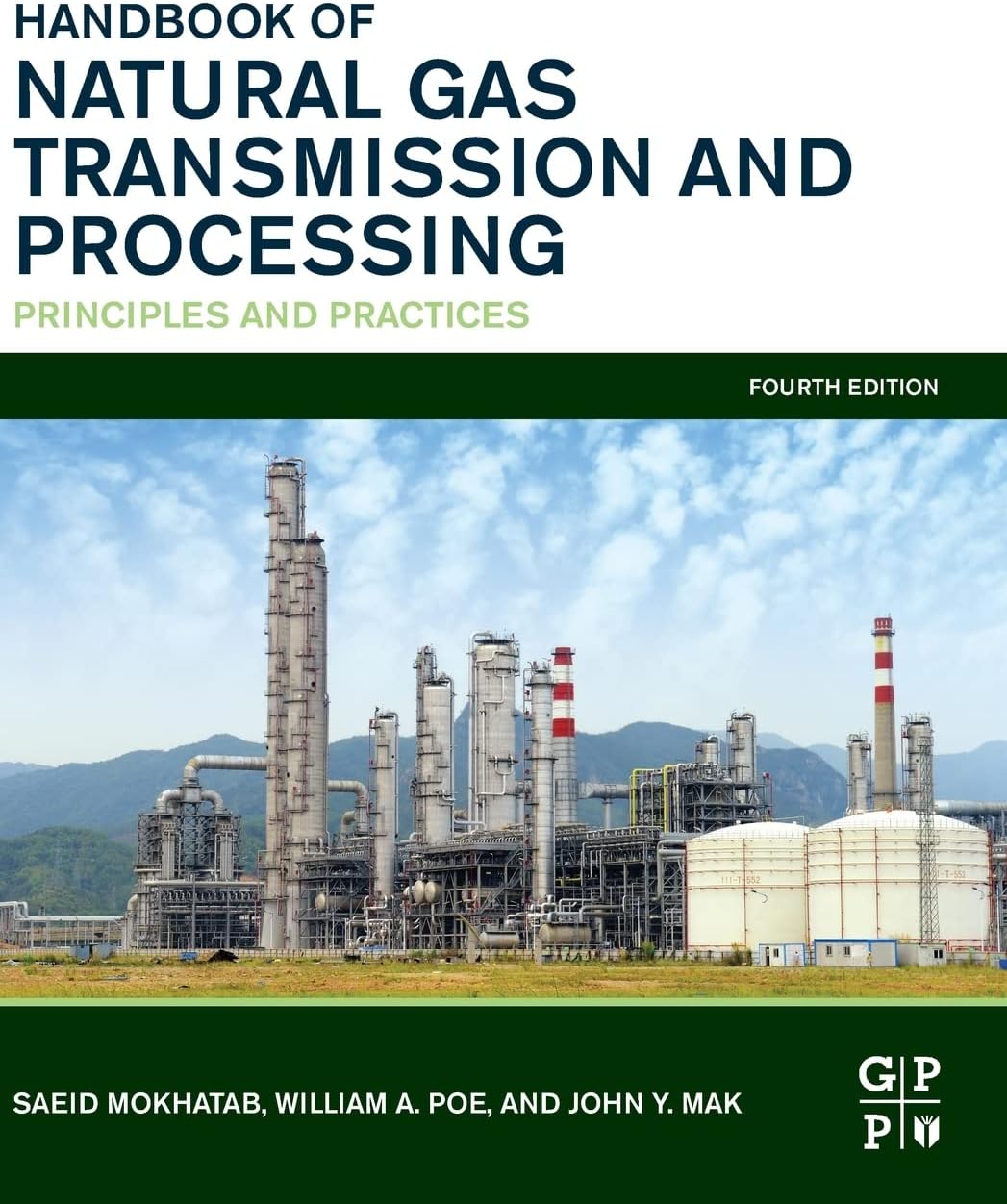 Handbook of Natural Gas Transmission and Processing: Principles and Practices
