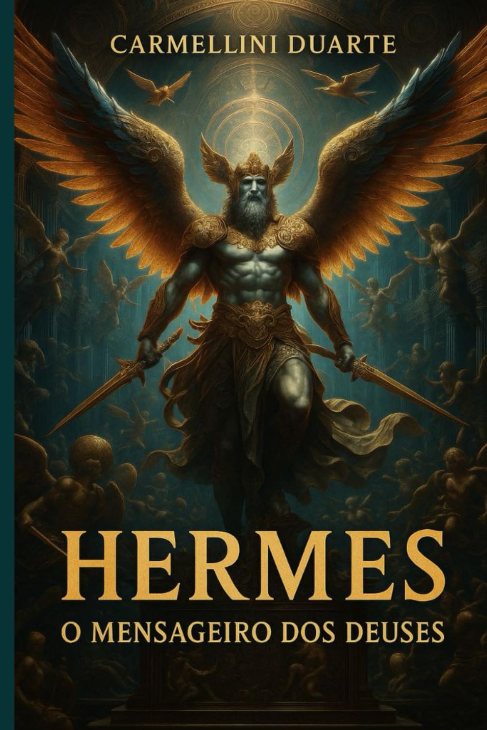 Hermes O Mensageiro dos Deuses (Mitologias do Mundo: As Histórias que Moldaram a Humanidade)